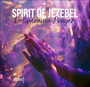 Spirit of Jezebel Deliverance Prayer