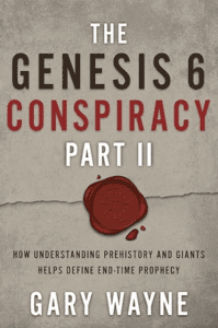The Genesis 6 Conspiracy Part 2 by Gary Wayne