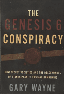 The Genesis 6 Conspiracy by Gary Wayne